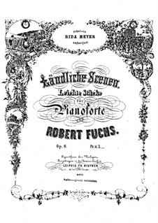 Ländliche Szenen, Op.8: Für Klavier by Robert Fuchs