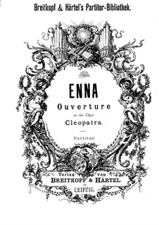Overture to 'Cleopatra', Op.6: Overture to 'Cleopatra' by August Enna