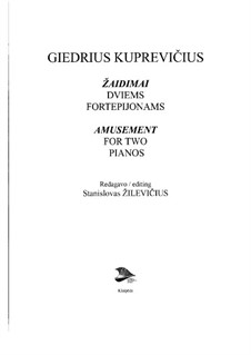The Games for Two Pianoes, gk 034: The Games for Two Pianoes by Giedrius Kuprevičius