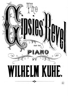 The Gipsies Revel for Piano: The Gipsies Revel for Piano by Wilhelm Kuhe