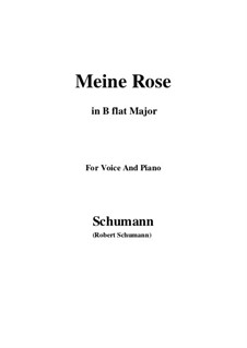 Six Poems and Requiem, Op.90: No.2 Meine Rose (B flat Major) by Robert Schumann