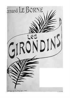 Les Girondins, Op.52: Les Girondins by Fernand Le Borne