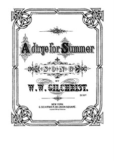 A Dirge for Summer: A Dirge for Summer by William Wallace Gilchrist