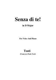Senza di te!: D maior by Francesco Paolo Tosti