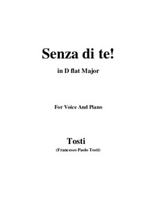 Senza di te!: D flat Major by Francesco Paolo Tosti