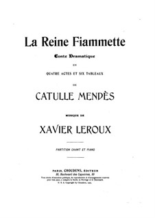 La reine Fiammette: ato I, para solistas, coral e piano by Xavier Leroux