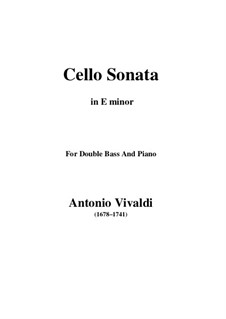 Six Cello Sonatas for Cello and Cembalo 'Le Clerc', Op.14: Cello Sonata No.5 in E minor, for Double Bass and Piano, RV 40 by Antonio Vivaldi