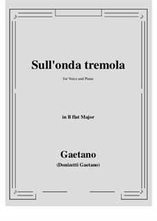 Sull'onda tremola: B flat Maior by Gaetano Donizetti