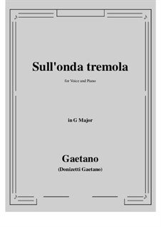 Sull'onda tremola: G maior by Gaetano Donizetti