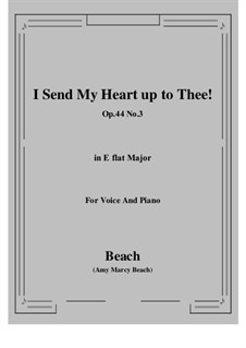 I Send My Heart up to Thee!, Op.44 No.3: E flat maior by Amy Marcy Beach