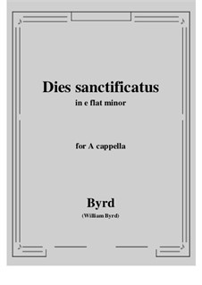 Dies sanctificatus: E flat minor by William Byrd