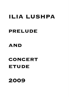 Prelude and Concert Etude: Prelude and Concert Etude by Lushpa Edition