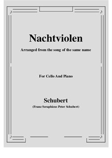 Nachtviolen (Dame's Violets), D.752: para Violoncelo e piano by Franz Schubert