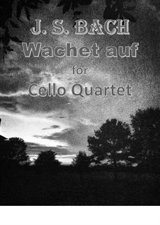 No.1 Wachet auf (Sleepers Awake): Para quarteto de violoncelo by Johann Sebastian Bach