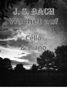 No.1 Wachet auf (Version for two instruments): para Violoncelo e piano by Johann Sebastian Bach