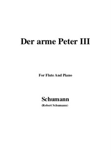 Romances and Ballades, Op.53: No.3 Der arme Peter (Poor Peter), Movement III, for Flute and Piano by Robert Schumann