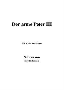 Romances and Ballades, Op.53: No.3 Der arme Peter (Poor Peter), Movement III, for Cello and Piano by Robert Schumann
