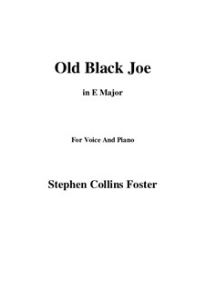 Old Black Joe: E Major by Stephen Collins Foster