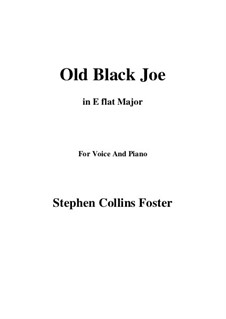 Old Black Joe: E flat maior by Stephen Collins Foster