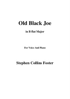 Old Black Joe: B flat Maior by Stephen Collins Foster