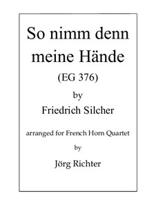 So take my hands: For French Horn Quartet by Friedrich Silcher