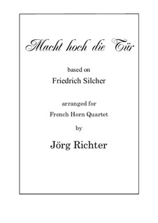 Make high the doors (Macht hoch die Tür): For Horn Quartet by Friedrich Silcher