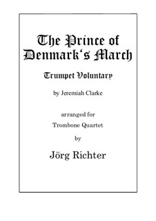 Prince of Denmark's March (Trumpet Voluntary): For Trombone Quartet by Jeremiah Clarke