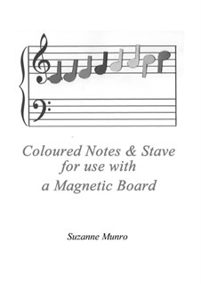 Coloured Notes and Large Stave for Magnetic Board: Coloured Notes and Large Stave for Magnetic Board by Suzanne Munro