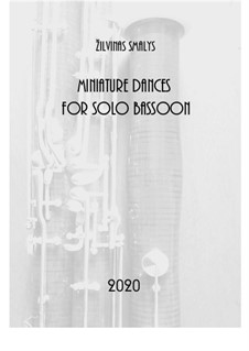 Miniature Dances for solo bassoon: Miniature Dances for solo bassoon by Žilvinas Smalys