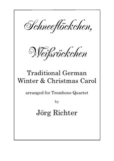 Tiny snowflake, white, tiny Skirt (Schneeflöckchen, Weißröckchen): For Trombone Quartet by folklore