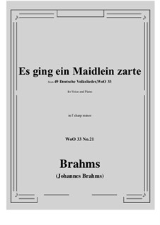 No.15-21: No.21 Es ging ein Maidlein zarte (f sharp minor) by Johannes Brahms