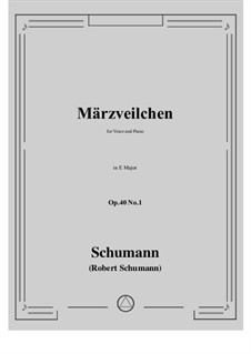 Five Songs, Op.40: No.1 Märzveilchen (March Violets) in E Major by Robert Schumann