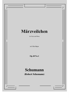 Five Songs, Op.40: No.1 Märzveilchen (March Violets) in E flat Major by Robert Schumann