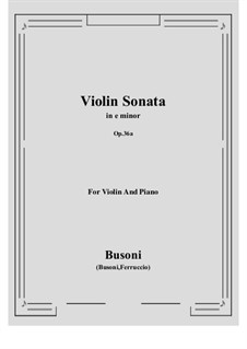 Sonata for Violin and Piano No.2 in E Minor, Op.36a: partitura by Ferruccio Busoni