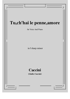 Tu, ch'hai le penne, Amore: F sharp minor by Giulio Caccini