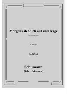 Circle of Songs, Op.24: No.1 Morgens steh' ich auf (D Major) by Robert Schumann