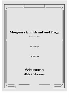 Circle of Songs, Op.24: No.1 Morgens steh' ich auf (B flat Major) by Robert Schumann