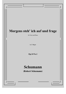 Circle of Songs, Op.24: No.1 Morgens steh' ich auf (C Major) by Robert Schumann