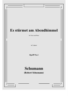 Six Songs, Op.89: No.1 Es stürmet am Abendhimmel (f minor) by Robert Schumann