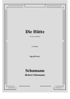 Three Poems, Op.119: No.1 Die Hütte (B Major) by Robert Schumann