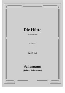 Three Poems, Op.119: No.1 Die Hütte (E Major) by Robert Schumann