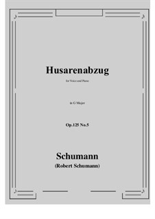 Five Fun Songs, Op.125: No.5 Husarenabzug (G Major) by Robert Schumann