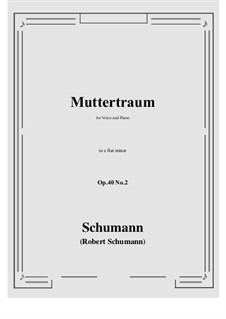 Five Songs, Op.40: No.2 Muttertraum (Mother's Dream) e flat minor by Robert Schumann