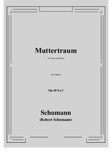Five Songs, Op.40: No.2 Muttertraum (Mother's Dream) f minor by Robert Schumann