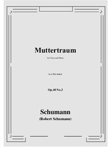 Five Songs, Op.40: No.2 Muttertraum (Mother's Dream) a flat minor by Robert Schumann