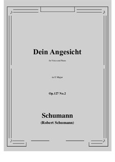 Songs and Romances, Op.127: No.2 Dein Angesicht (Thy Lovely Face) E Major by Robert Schumann