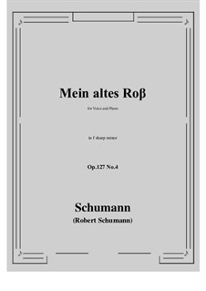 Songs and Romances, Op.127: No.4 Mein altes Ross (My Old Ross) f sharp minor by Robert Schumann