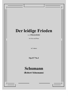 Four Hussar Songs, Op.117: No.2 Der leidige Frieden (f minor) by Robert Schumann