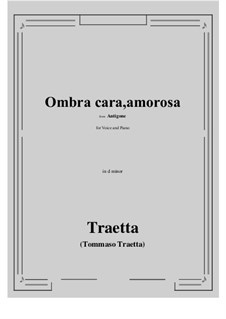 Antigone. Ombra cara, amorosa: D minor by Tommaso Traetta