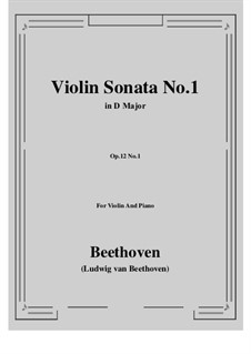 Three Sonatas for Violin and Piano, Op.12: Sonata No.1 by Ludwig van Beethoven